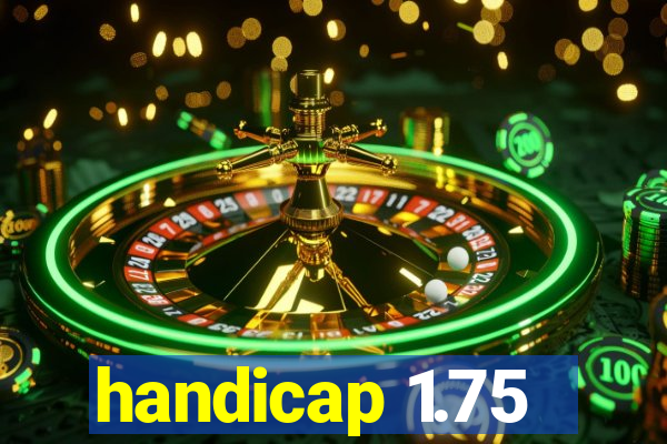 handicap 1.75